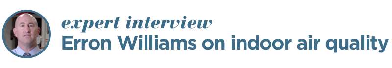 Expert Interview: Erron Williams on Indoor Air Quality